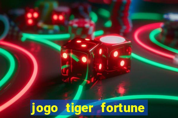 jogo tiger fortune paga mesmo